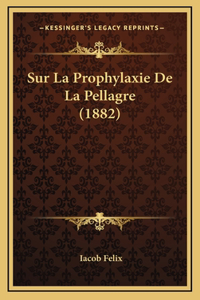 Sur La Prophylaxie De La Pellagre (1882)