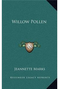 Willow Pollen