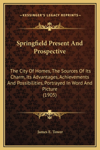 Springfield Present And Prospective