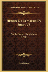 Histoire De La Maison De Stuart V3