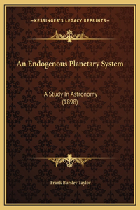 An Endogenous Planetary System