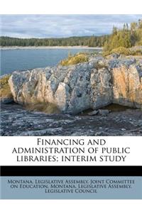 Financing and Administration of Public Libraries; Interim Study