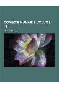 Comedie Humaine Volume 12