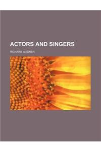 Actors and Singers