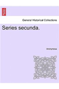Series secunda.
