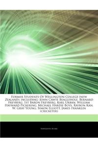 Articles on Former Students of Wellington College (New Zealand), Including: John Cawte Beaglehole, Bernard Freyberg, 1st Baron Freyberg, Karl Urban, W