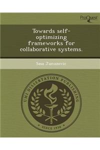 Towards Self-Optimizing Frameworks for Collaborative Systems