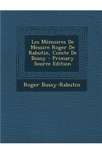 Les Memoires de Messire Roger de Rabutin, Comte de Bussy