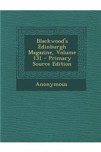 Blackwood's Edinburgh Magazine, Volume 131