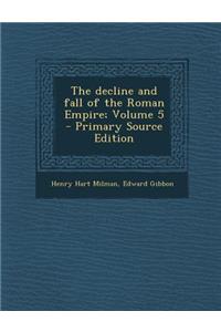 Decline and Fall of the Roman Empire; Volume 5