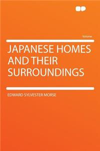 Japanese Homes and Their Surroundings