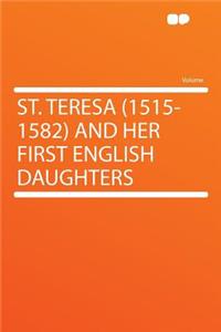 St. Teresa (1515-1582) and Her First English Daughters