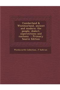 Cumberland & Westmorland, Ancient and Modern; The People, Dialect, Superstitions and Customs