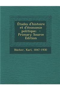 Etudes D'Histoire Et D'Economie Politique;