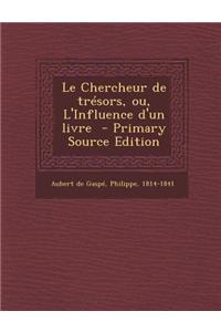 Le Chercheur de trésors, ou, L'Influence d'un livre