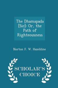 The Dhamapada [Sic]