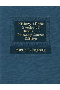 History of the Swedes of Illinois ...