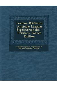 Lexicon Poëticum Antiquæ Linguæ Septentrionalis