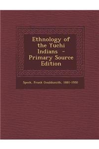 Ethnology of the Yuchi Indians - Primary Source Edition