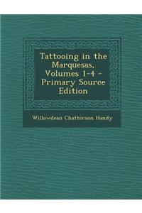 Tattooing in the Marquesas, Volumes 1-4