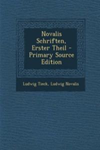 Novalis Schriften, Erster Theil - Primary Source Edition