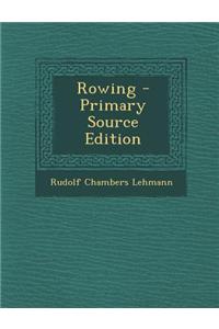 Rowing - Primary Source Edition