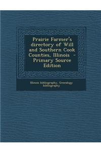 Prairie Farmer's Directory of Will and Southern Cook Counties, Illinois