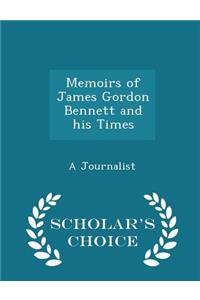 Memoirs of James Gordon Bennett and His Times - Scholar's Choice Edition