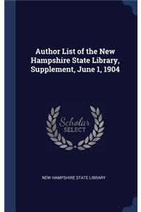 Author List of the New Hampshire State Library, Supplement, June 1, 1904