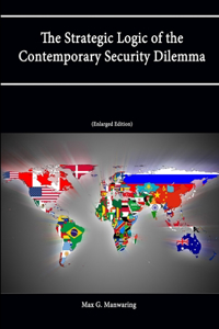 Strategic Logic of the Contemporary Security Dilemma