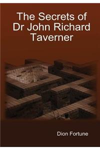 The Secrets of Dr John Richard Taverner