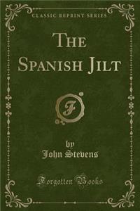 The Spanish Jilt (Classic Reprint)