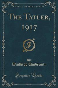 The Tatler, 1917 (Classic Reprint)