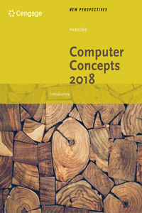 New Perspectives on Computer Concepts 2018
