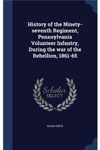 History of the Ninety-Seventh Regiment, Pennsylvania Volunteer Infantry, During the War of the Rebellion, 1861-65