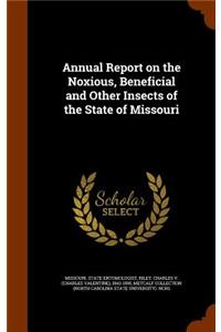Annual Report on the Noxious, Beneficial and Other Insects of the State of Missouri