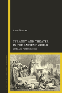 Tyranny and Theater in the Ancient World