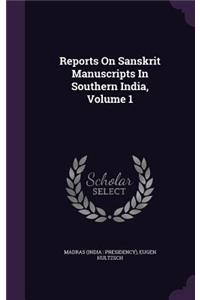 Reports On Sanskrit Manuscripts In Southern India, Volume 1