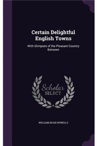 Certain Delightful English Towns