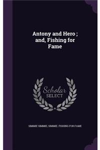 Antony and Hero; And, Fishing for Fame