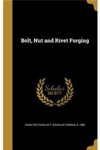 Bolt, Nut and Rivet Forging