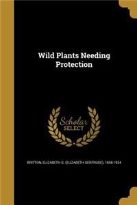 Wild Plants Needing Protection
