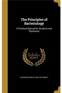 The Principles of Bacteriology: A Practical Manual for Students and Physicians