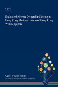 Evaluate the Home Ownership Scheme in Hong Kong