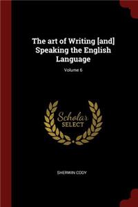 The Art of Writing [and] Speaking the English Language; Volume 6