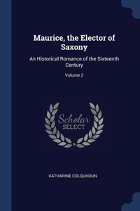 Maurice, the Elector of Saxony