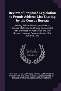 Review of Proposed Legislation to Permit Address List Sharing by the Census Bureau