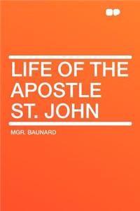 Life of the Apostle St. John