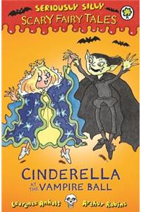 Seriously Silly: Scary Fairy Tales: Cinderella at the Vampire Ball