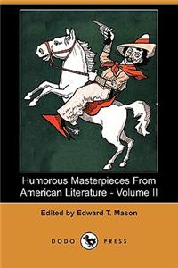 Humorous Masterpieces from American Literature - Volume II (Dodo Press)